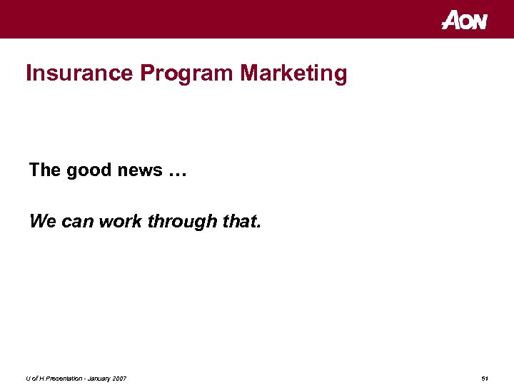 Insurance Program Marketing The good news … We can work through that. U of