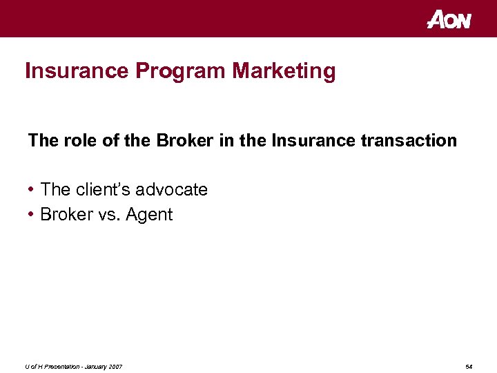 Insurance Program Marketing The role of the Broker in the Insurance transaction • The