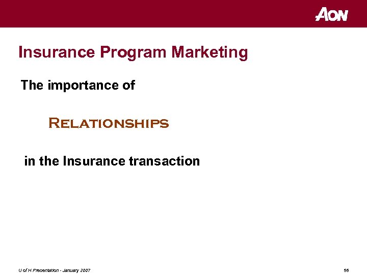 Insurance Program Marketing The importance of Relationships in the Insurance transaction U of H