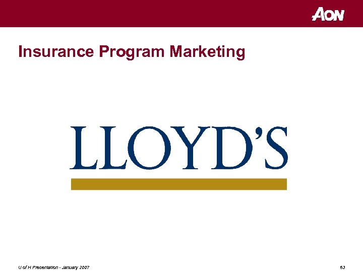 Insurance Program Marketing U of H Presentation - January 2007 63 