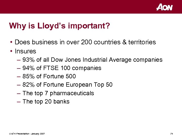 Why is Lloyd’s important? • Does business in over 200 countries & territories •