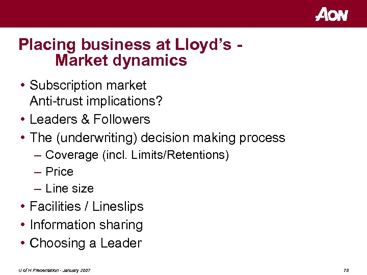 Placing business at Lloyd’s Market dynamics • Subscription market Anti-trust implications? • Leaders &