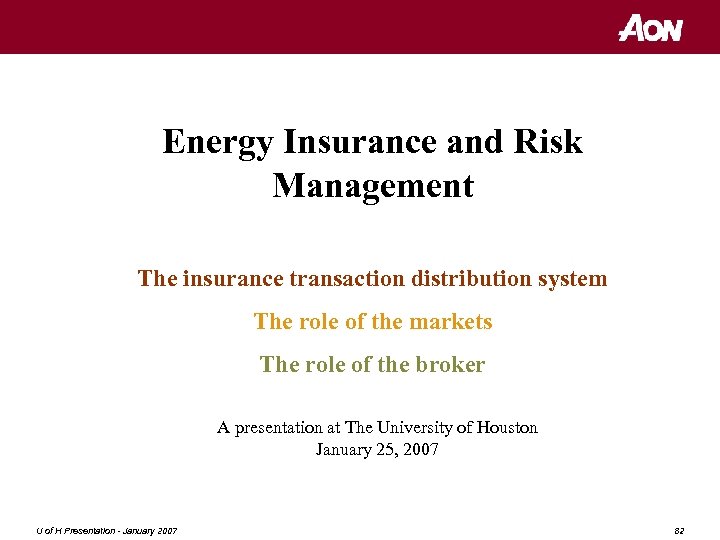 Energy Insurance and Risk Management The insurance transaction distribution system The role of the