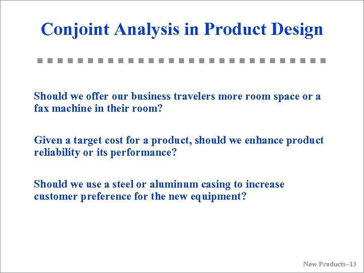 Conjoint Analysis in Product Design Should we offer our business travelers more room space