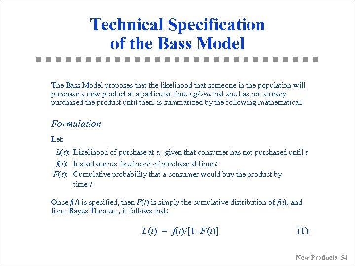 Technical Specification of the Bass Model The Bass Model proposes that the likelihood that