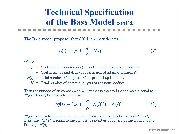 Technical Specification of the Bass Model cont’d The Bass model proposes that L(t) is