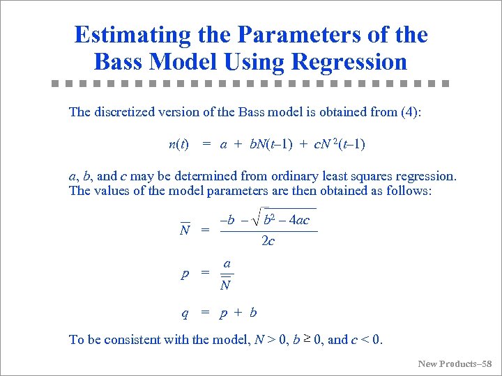 Estimating the Parameters of the Bass Model Using Regression The discretized version of the
