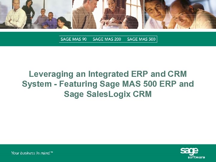 Leveraging an Integrated ERP and CRM System - Featuring Sage MAS 500 ERP and