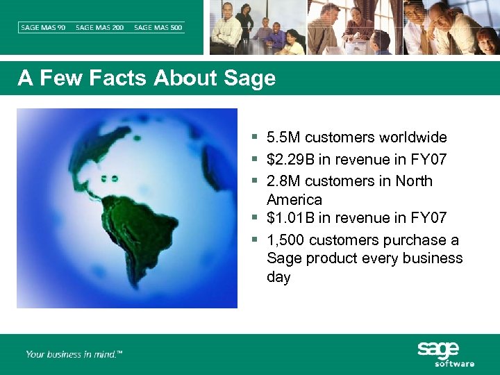 A Few Facts About Sage § 5. 5 M customers worldwide § $2. 29