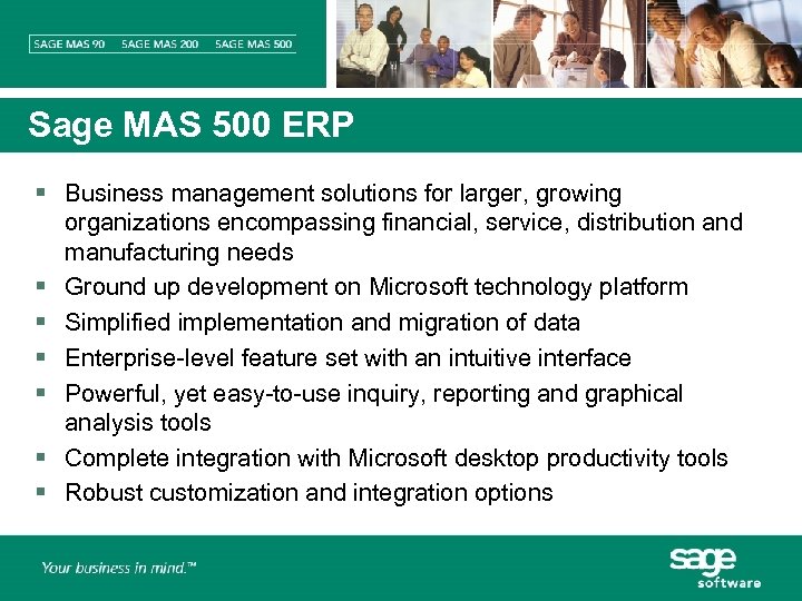 Sage MAS 500 ERP § Business management solutions for larger, growing organizations encompassing financial,