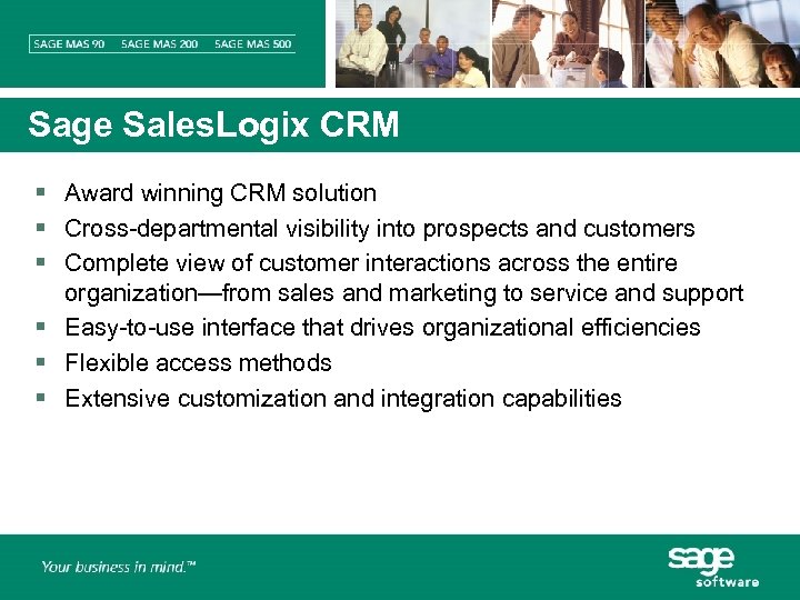 Sage Sales. Logix CRM § Award winning CRM solution § Cross-departmental visibility into prospects
