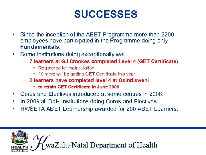 SUCCESSES • Since the inception of the ABET Programme more than 2200 employees have