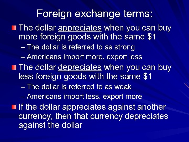 Foreign exchange terms: The dollar appreciates when you can buy more foreign goods with