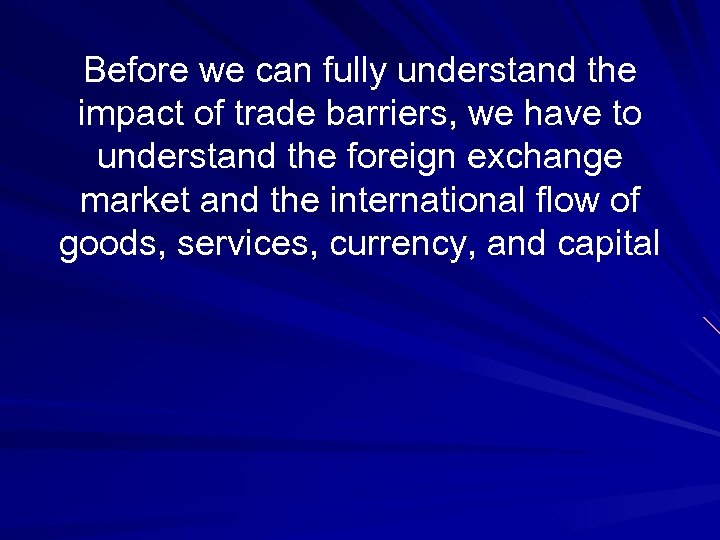 Before we can fully understand the impact of trade barriers, we have to understand