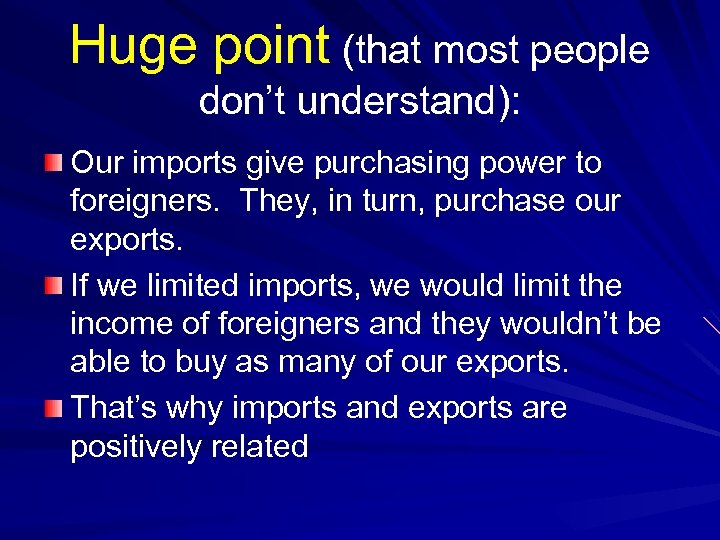 Huge point (that most people don’t understand): Our imports give purchasing power to foreigners.