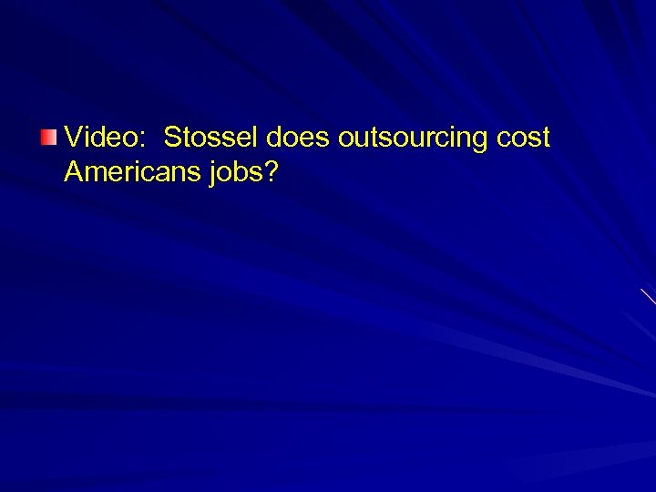 Video: Stossel does outsourcing cost Americans jobs? 