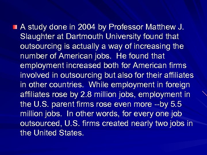 A study done in 2004 by Professor Matthew J. Slaughter at Dartmouth University found