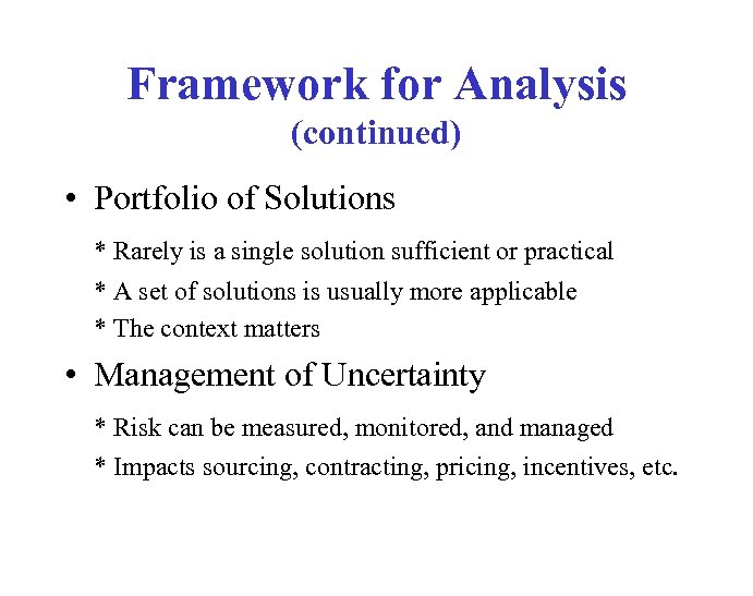 Framework for Analysis (continued) • Portfolio of Solutions * Rarely is a single solution
