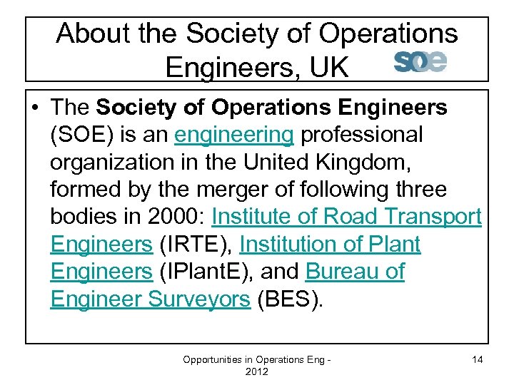 About the Society of Operations Engineers, UK • The Society of Operations Engineers (SOE)