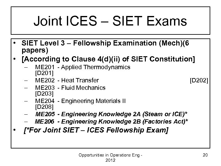Joint ICES – SIET Exams • SIET Level 3 – Fellowship Examination (Mech)(6 papers)