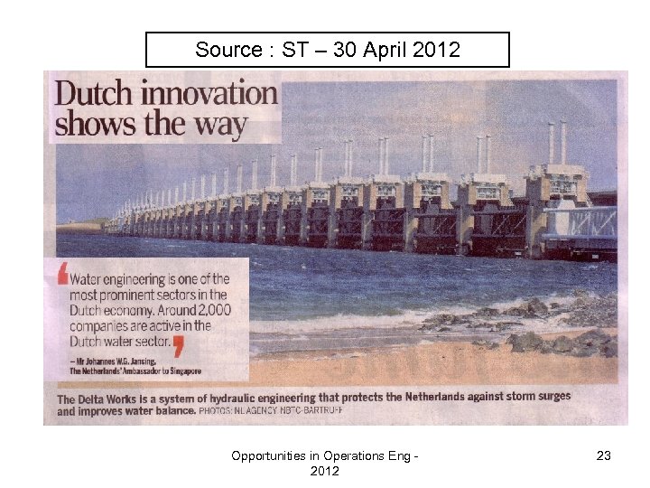 Source : ST – 30 April 2012 Opportunities in Operations Eng - 2012 23