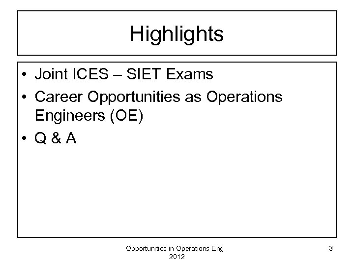 Highlights • Joint ICES – SIET Exams • Career Opportunities as Operations Engineers (OE)