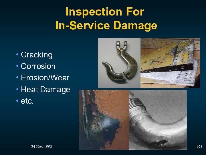 Inspection For In-Service Damage • Cracking • Corrosion • Erosion/Wear • Heat Damage •