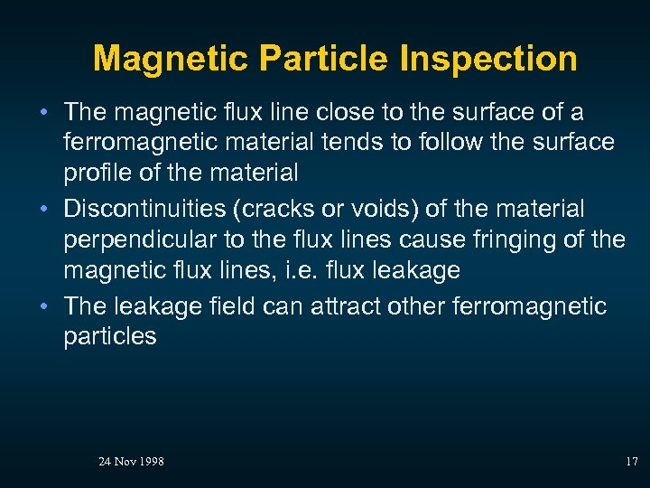 Magnetic Particle Inspection • The magnetic flux line close to the surface of a