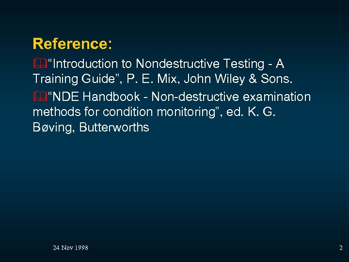Reference: &“Introduction to Nondestructive Testing - A Training Guide”, P. E. Mix, John Wiley