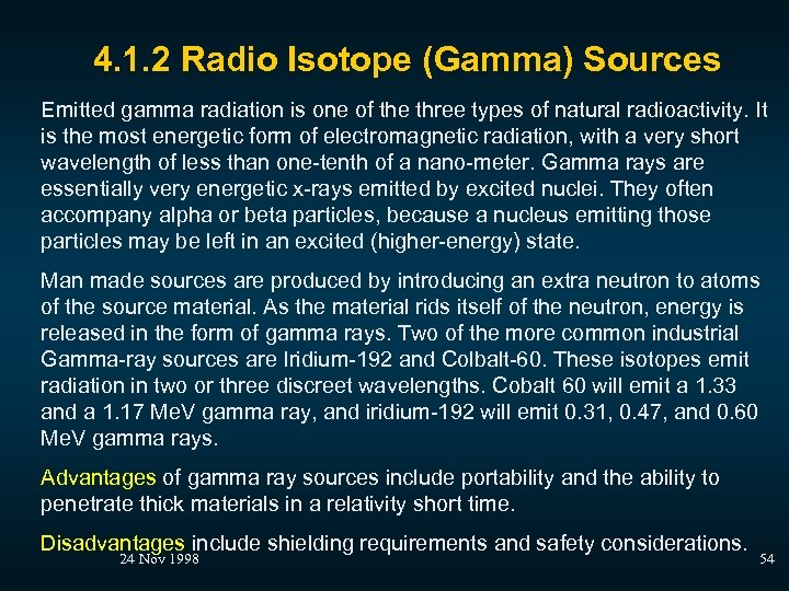4. 1. 2 Radio Isotope (Gamma) Sources Emitted gamma radiation is one of the