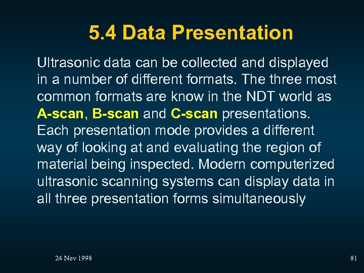 5. 4 Data Presentation Ultrasonic data can be collected and displayed in a number