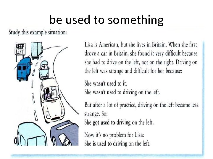 be used to something 