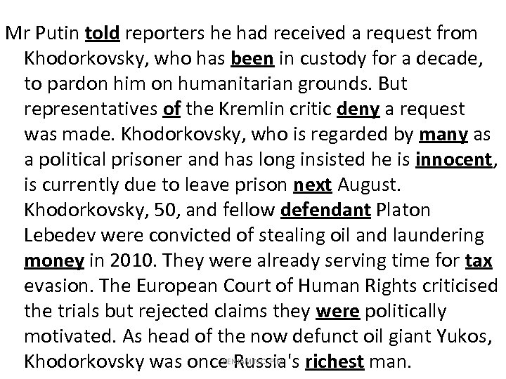 Mr Putin told reporters he had received a request from Khodorkovsky, who has been