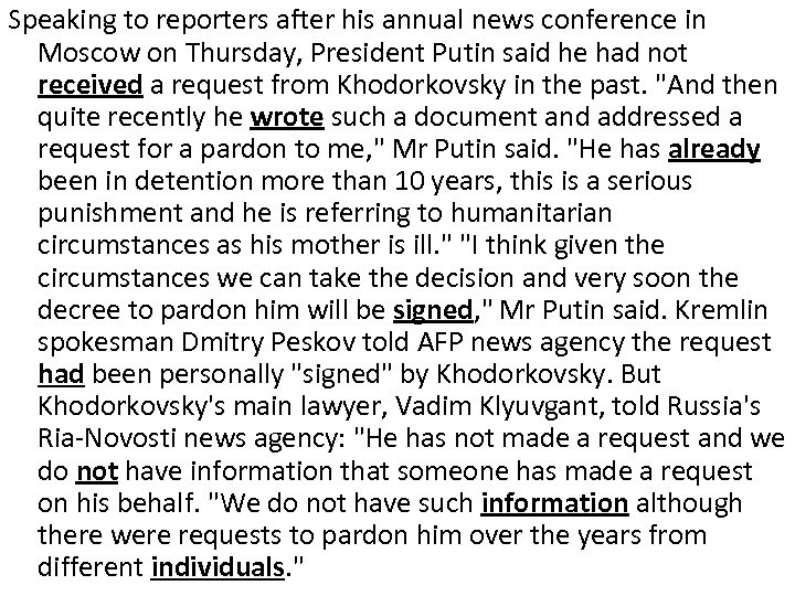 Speaking to reporters after his annual news conference in Moscow on Thursday, President Putin