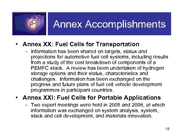 Annex Accomplishments • Annex XX: Fuel Cells for Transportation – Information has been shared