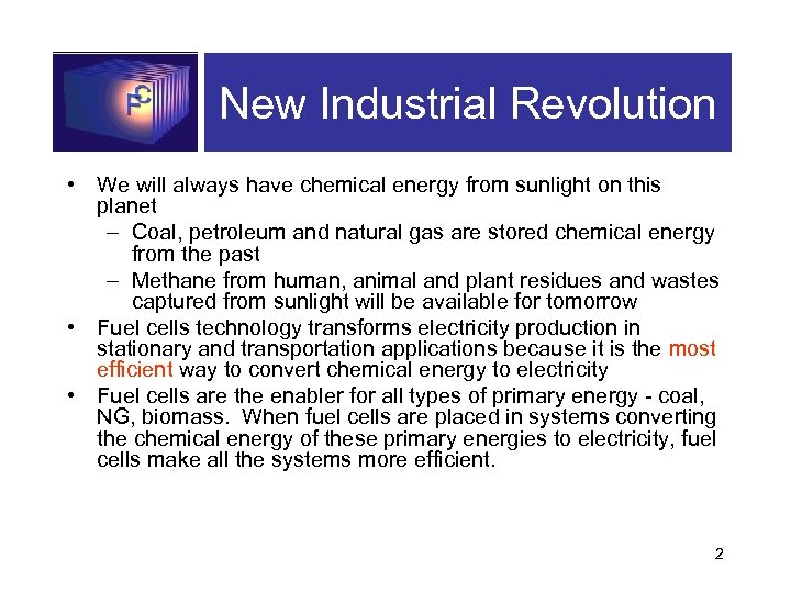New Industrial Revolution • We will always have chemical energy from sunlight on this