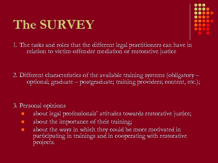 The SURVEY 1. The tasks and roles that the different legal practitioners can have