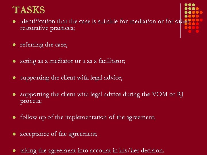 TASKS l identification that the case is suitable for mediation or for other restorative