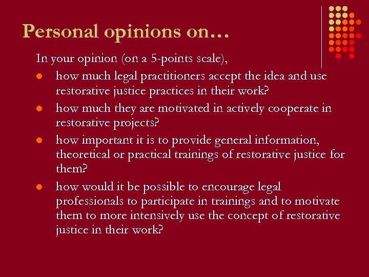 Personal opinions on… In your opinion (on a 5 -points scale), l how much