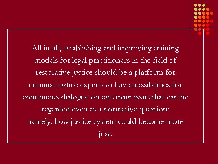 All in all, establishing and improving training models for legal practitioners in the field