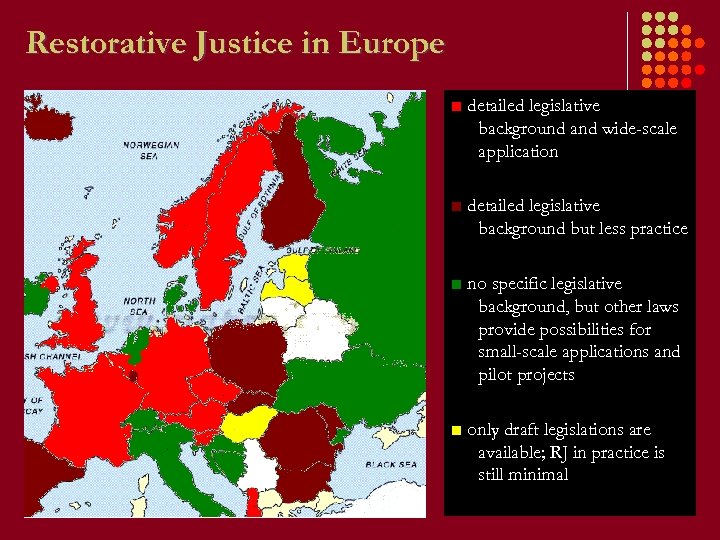 Restorative Justice in Europe ■ detailed legislative background and wide-scale application NO RU ES