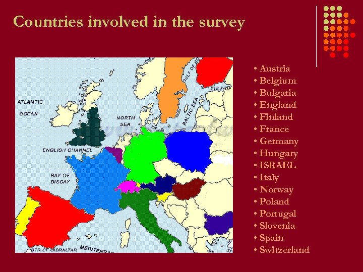 Countries involved in the survey NO RU ES BE GE CZ AU SL UKR
