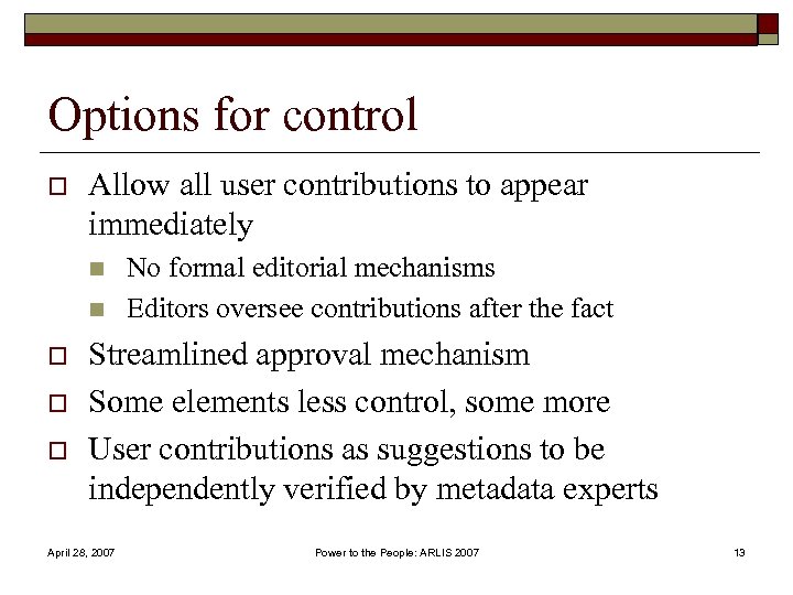 Options for control o Allow all user contributions to appear immediately n n o