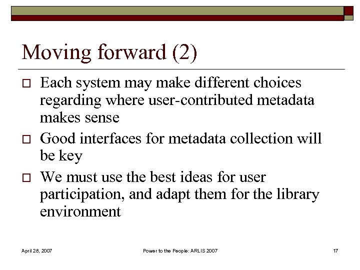 Moving forward (2) o o o Each system may make different choices regarding where