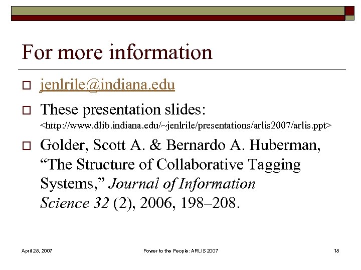 For more information o jenlrile@indiana. edu o These presentation slides: <http: //www. dlib. indiana.