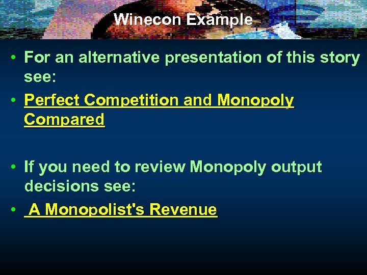 Winecon Example • For an alternative presentation of this story see: • Perfect Competition