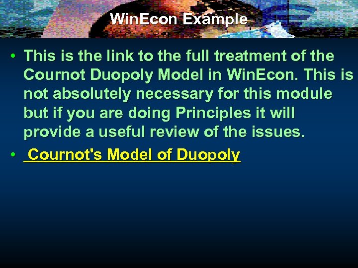 Win. Econ Example • This is the link to the full treatment of the