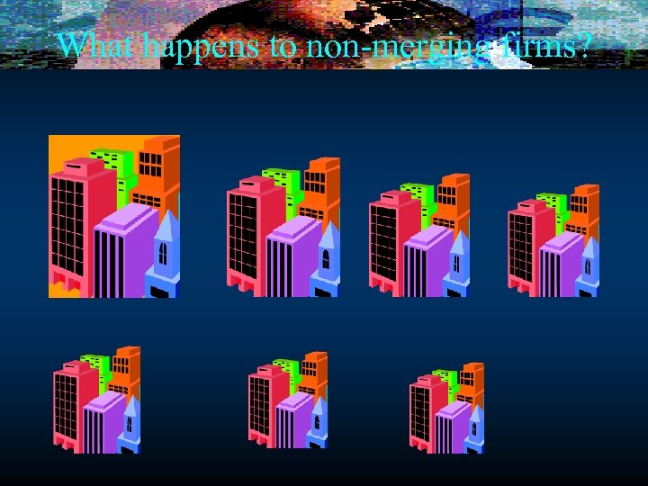 What happens to non-merging firms? 