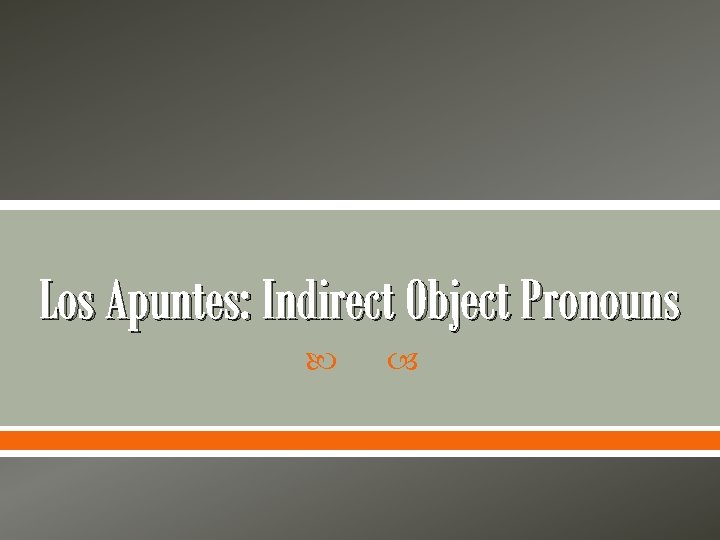 Los Apuntes: Indirect Object Pronouns 