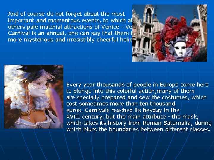 And of course do not forget about the most important and momentous events, to